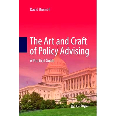 预订 The Art and Craft of Policy Advising: A Practical Guide: 9783319849164