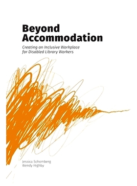 预订 Beyond Accommodation: Creating an Inclusive Workplace for Disabled Library Workers: 9781634000864
