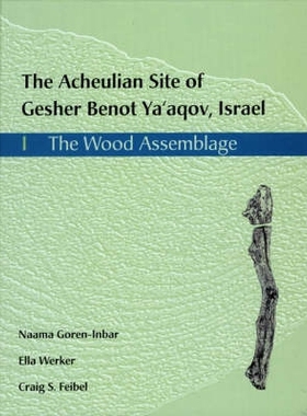预订 The Acheulian Site of Gesher Benot YA’Akov, Israel: 1, the Wood Assemblage: 9781842170724