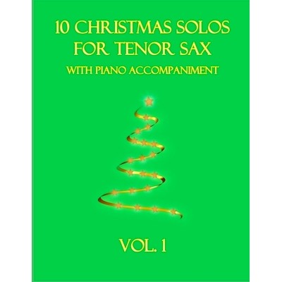预订 10 Christmas Solos for Tenor Sax with Piano Accompaniment: Vol. 1: 9798762443449