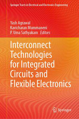[预订]Interconnect Technologies for Integrated Circuits and Flexible Electronics 9789819944750