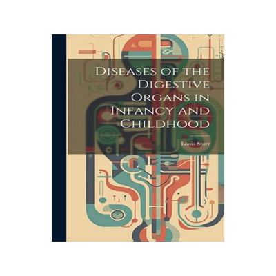 [预订]Diseases of the Digestive Organs in Infancy and Childhood 9781020349331