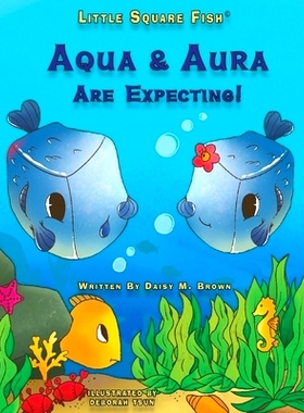 预订 Little Square Fish Aqua & Aura Are Expecting!: Aqua & Aura Are Expecting!: 9781636257334