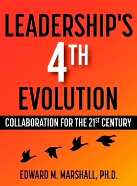 预订 Leadership’s 4th Evolution: Collaboration for the 21st Century 领导力的第四次演进：21世纪的合作: 9781516598465
