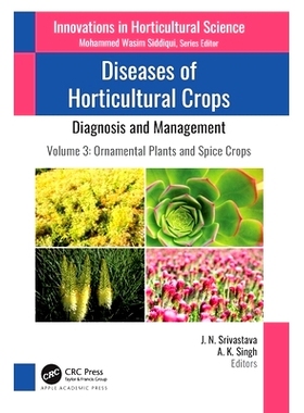 预订 Diseases of Horticultural Crops: Diagnosis and Management: Volume 3: Ornamental Plants and Spice Crops
