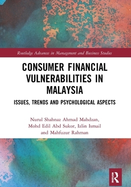[预订]Consumer Financial Vulnerabilities in Malaysia: Issues, Trends and Psychological Aspects