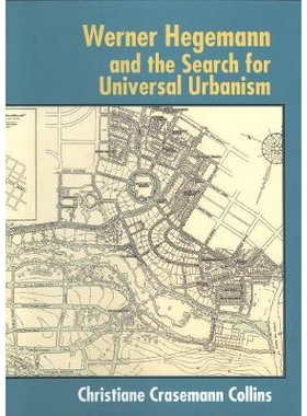 预订 Werner Hegemann and the Search for Universal Urbanism 维尔纳·赫格曼和寻找普遍城市主义: 9780393731569