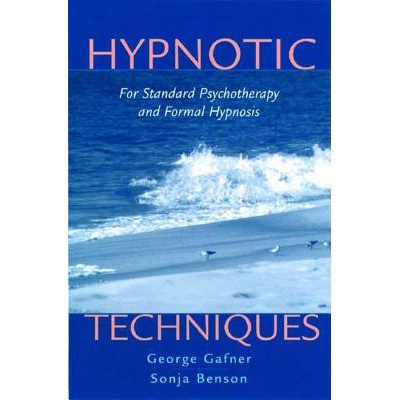 预订 Hypnotic Techniques: For Standard Psychotherapy and Formal Hypnosis 催眠技术：用于标准心理治疗和正式催眠: 978039370