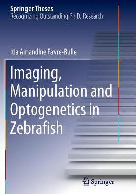 【预订】Imaging, Manipulation and Optogenetics in Zebrafish