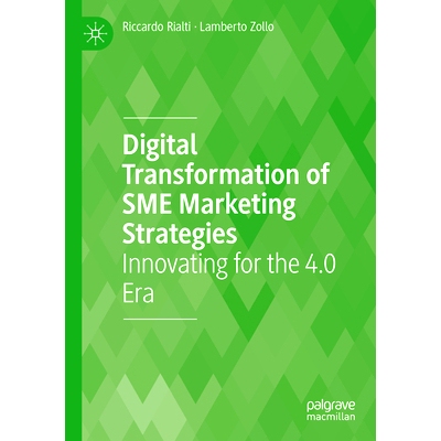 预订 Digital Transformation of SME Marketing Strategies: Innovating for the 4.0 Era 中小企业营销策略的数字化转型：适合4.