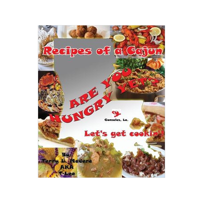 预订 Recipes of a Cajun: Are You Hungry Yet? Let's Get Cookin'!