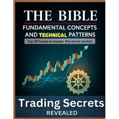 预订 The Bible of Fundamental Concepts and Technical patterns: Power Tools for Active Traders: 9798315235941