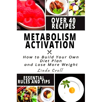 预订 Metabolism Activation: How to Build Effective Diet Plan and Lose More Weight + Cookbook: 9781974352876