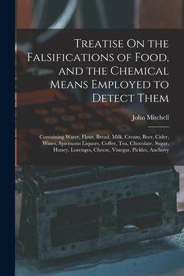 [预订]Treatise On the Falsifications of Food, and the Chemical Means Employed to Detect Them: Containing W 9781016982573