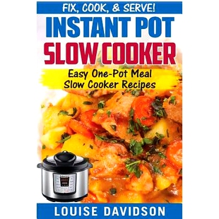 预订 Instant Pot Slow Cooker Cookbook: Easy One-Pot Meal Slow Cooker Recipes: 9781542359023