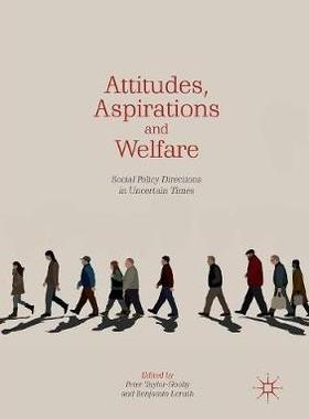 【预订】Attitudes, Aspirations and Welfare: Social Policy Directions in Uncertain Times
