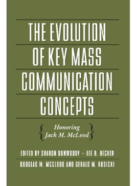 预订 The Evolution of Key Mass Communication Concepts: Honoring Jack M. McLeod: 9781572735965