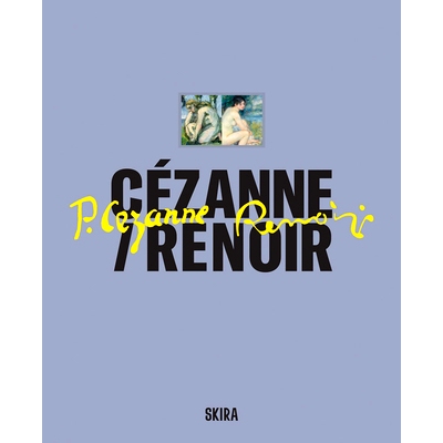 现货 Cézanne/Renoir : masterpieces from the Musée de l’Orangerie and the Musée d’Orsay: 9788857252261