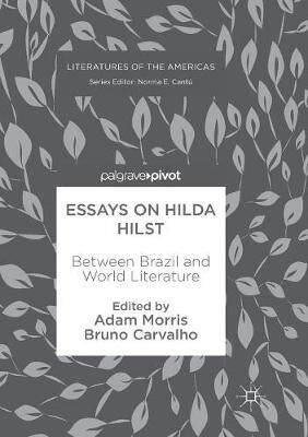 【预订】Essays on Hilda Hilst: Between Brazil and World Literature