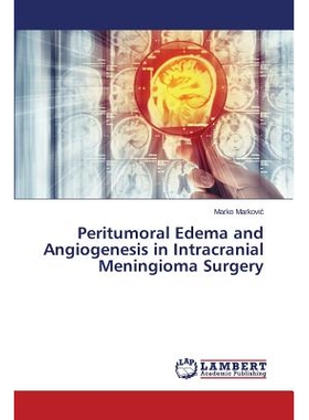 预订 Peritumoral Edema and Angiogenesis in Intracranial Meningioma Surgery: 9783659619519