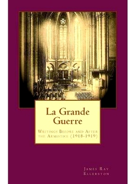 预订 La Grande Guerre: Writings Before and After the Armistice (1918-1919): 9781505618501