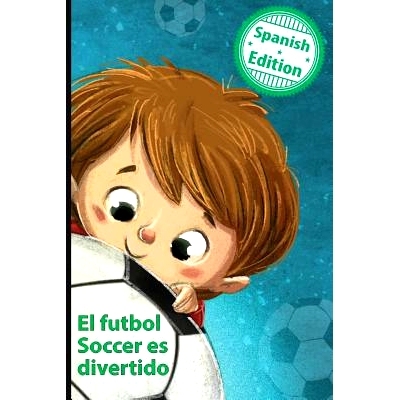 预订 El Futbol Soccer Es Divertido: (Soccer Is Fun): 9781532403996