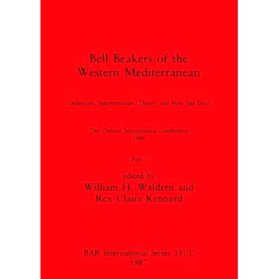 预订 Bell Beakers of the Western Mediterranean, Part i: Definition, Interpretation, Theory and New Site Data. The Oxford