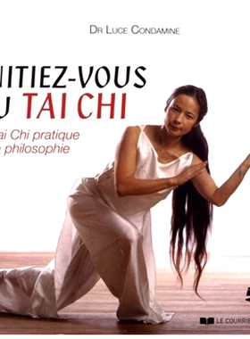 预订 Initiez-vous au tai chi : le tai chi pratique et sa philosophie 太极拳入门：实用太极拳及其哲学: 9782702915110