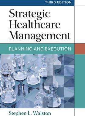 [预订]Strategic Healthcare Management: Planning and Execution, Third Edition 9781640553651