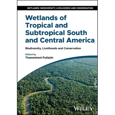 预订 Wetlands of Tropical and Subtropical South and Central America Biodiversity, Livelihoods and Conservation 中南美洲