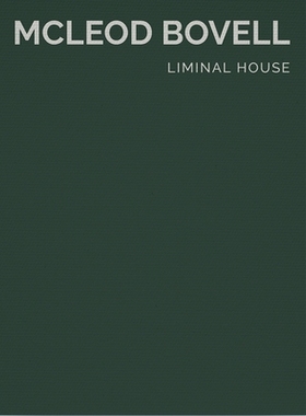 预订 Liminal House: McLeod Bovell (Masterpiece Series Limited Edition in Slipcase) 过渡性住宅（特别版）: 9781964490021