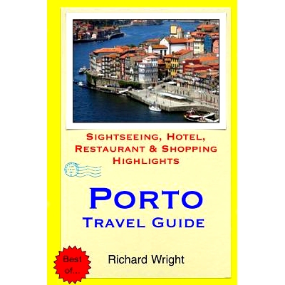 预订 Porto Travel Guide: Sightseeing, Hotel, Restaurant & Shopping Highlights: 9781508991014