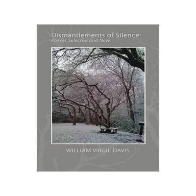 [预订]Dismantlements of Silence: Poems Selected and New 9781680030471