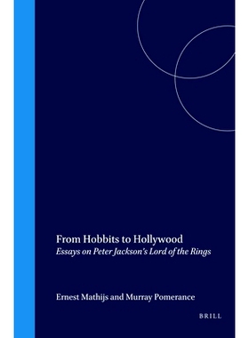 预订 From Hobbits to Hollywood: Essays on Peter Jackson’s Lord of the Rings 从霍比特人到好莱坞：关于彼得杰克逊《指环王