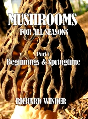 预订 Mushrooms For All Seasons: Part 1 Beginnings & Springtime: 9781739028244