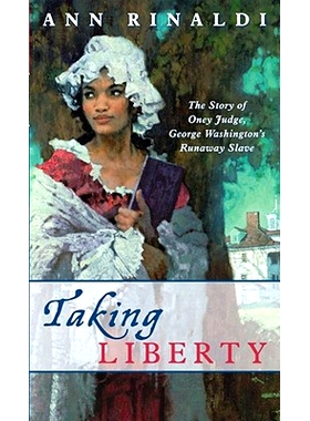 预订 Taking Liberty: The Story of Oney Judge, George Washington’s Runaway Slave: 9780689851889