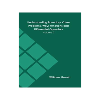 [预订]Understanding Boundary Value Problems, Weyl Functions and Differential Operators: Volume 2 9781639875481
