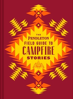 预订 The Pendleton Field Guide to Campfire Stories: 9781797207582