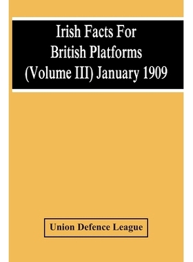 预订 Irish Facts For British Platforms (Volume Iii) January 1909: 9789354419027