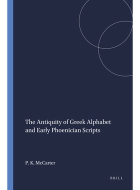 预订 The Antiquity of Greek Alphabet and Early Phoenician Scripts 古希腊字母和早期腓尼基文字: 9780891300663