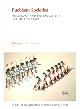 预订 Puebloan Societies: Homology and Heterogeneity in Time and Space 普韦布劳恩社会：时空中的同源性和异质性: 9780826360