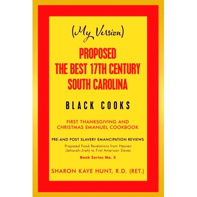 预订 (My Version) Proposed the Best 17Th Century South Carolina Black Cooks: First Thanksgiving and Christmas Emanuel Co