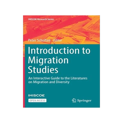 [预订]Introduction to Migration Studies: An Interactive Guide to the Literatures on Migration and Diversit 9783030923761