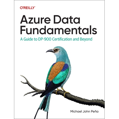 预订 Azure Data Fundamentals: A Guide to Dp-900 Certification and Beyond 9781098164737