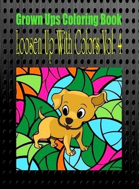 预订 Grown Ups Coloring Book Loosen Up With Colors Vol. 4 Mandalas: 9781534742536