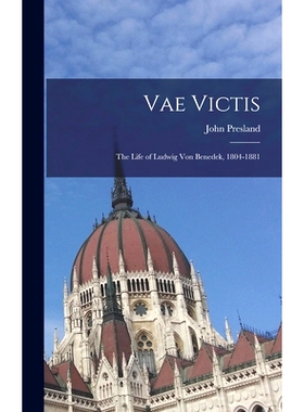 预订 Vae Victis: the Life of Ludwig Von Benedek, 1804-1881: 9781013641190