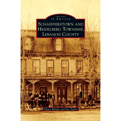 预订 Schaefferstown and Heidelberg Township, Lebanon County: 9781531672607