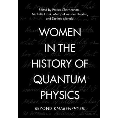预订 Women in the History of Quantum Physics Beyond Knabenphysik 量子物理学史上的女性:*克纳本物理学 9781009535830