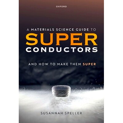 现货 A Materials Science Guide to Superconductors: and How to Make Them Super 超导体的材料科学指南:以及如何使其成为超导