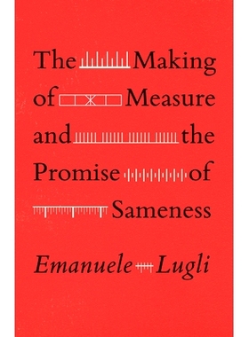 预订 The Making of Measure and the Promise of Sameness 衡量标准的制定和同一性的承诺: 9780226820002